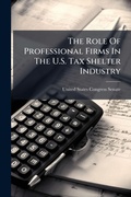 Cover: The Role Of Professional Firms In The U.S. Tax Shelter Industry - Hutson Street Press