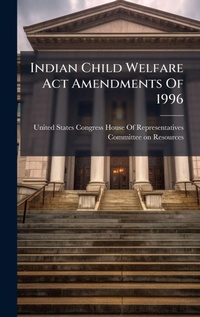 Abbildung von: Indian Child Welfare Act Amendments Of 1996 - Hutson Street Press
