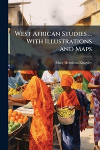 Abbildung von: West African Studies ... With Illustrations and Maps - Hutson Street Press