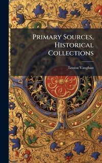 Enlarge image Cover: Primary Sources, Historical Collections - Hutson Street Press