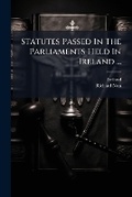 Cover: Statutes Passed In The Parliaments Held In Ireland ... - Hutson Street Press