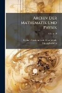 Abbildung von: Archiv Der Mathematik Und Physik - Hutson Street Press