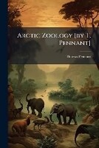 Abbildung von: Arctic Zoology [by T. Pennant] - Hutson Street Press