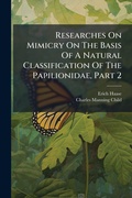 Cover: Researches On Mimicry On The Basis Of A Natural Classification Of The Papilionidae, Part 2 - Hutson Street Press