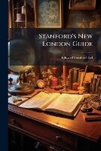 Abbildung von: Stanford's New London Guide - Hutson Street Press