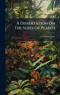 Cover: A Dissertation On The Sexes Of Plants - Hutson Street Press