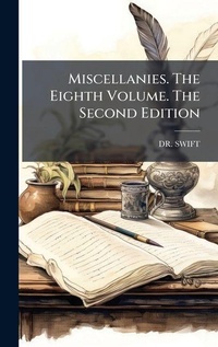 Enlarge image Cover: Miscellanies. The Eighth Volume. The Second Edition - Hutson Street Press