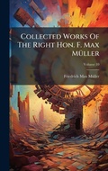 Cover: Collected Works Of The Right Hon. F. Max MA1/4ller - Hutson Street Press