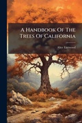 Cover: A Handbook Of The Trees Of California - Hutson Street Press