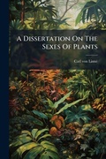 Cover: A Dissertation On The Sexes Of Plants - Hutson Street Press