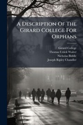 Cover: A Description Of The Girard College For Orphans - Hutson Street Press