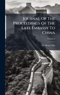 Abbildung von: Journal Of The Proceedings Of The Late Embassy To China - Hutson Street Press