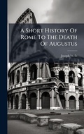 Cover: A Short History Of Rome To The Death Of Augustus - Hutson Street Press