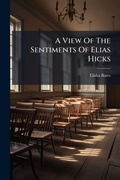 Cover: A View Of The Sentiments Of Elias Hicks - Hutson Street Press