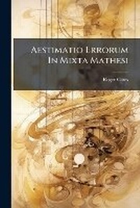 Abbildung von: Aestimatio Errorum In Mixta Mathesi - Hutson Street Press