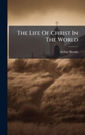Cover: The Life Of Christ In The World - Hutson Street Press