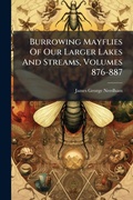 Cover: Burrowing Mayflies Of Our Larger Lakes And Streams, Volumes 876-887 - Hutson Street Press
