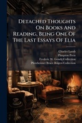 Cover: Detached Thoughts On Books And Reading, Being One Of The Last Essays Of Elia - Hutson Street Press
