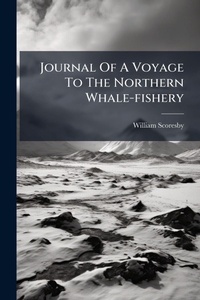 Abbildung von: Journal Of A Voyage To The Northern Whale-fishery - Hutson Street Press