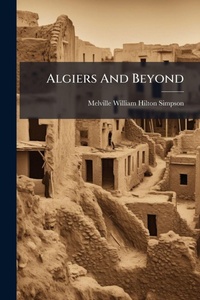 Abbildung von: Algiers And Beyond - Hutson Street Press