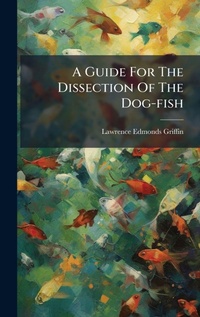 Abbildung von: A Guide For The Dissection Of The Dog-fish - Hutson Street Press