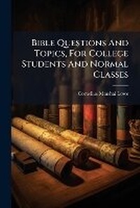 Enlarge image Cover: Bible Questions And Topics, For College Students And Normal Classes - Hutson Street Press