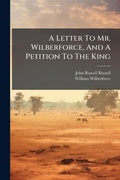 Cover: A Letter To Mr. Wilberforce, And A Petition To The King - Hutson Street Press
