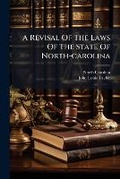 Cover: A Revisal Of The Laws Of The State Of North-carolina - Hutson Street Press