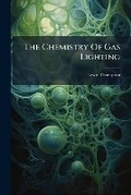 Cover: The Chemistry Of Gas Lighting - Hutson Street Press