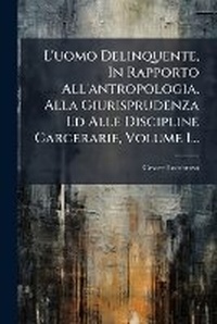 Abbildung von: L'uomo Delinquente, In Rapporto All'antropologia, Alla Giurisprudenza Ed Alle Discipline Carcerarie, Volume 1... - Hutson Street Press