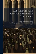 Cover: Mister Putnam's Century And Half Discourses - Hutson Street Press