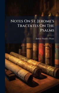 Enlarge image Cover: Notes On St. Jerome's Tractates On The Psalms - Hutson Street Press