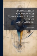 Bild: Lecons Sur Les CoordonnA(c)es Curvilignes Et Leurs Diverses Applications... - Hutson Street Press