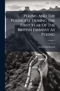 Abbildung von: Peking And The Pekingese During The First Year Of The British Embassy At Peking - Hutson Street Press