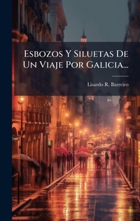 Abbildung von: Esbozos Y Siluetas De Un Viaje Por Galicia... - Hutson Street Press