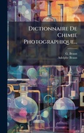 Cover: Dictionnaire De Chimie Photographique... - Hutson Street Press