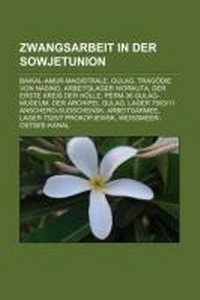 Abbildung von: Zwangsarbeit in Der Sowjetunion - Books LLC, Wiki Series