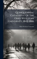 Cover: Quinquennial Catalogue Of The Ohio Wesleyan University, 1842-1886 - Hutson Street Press