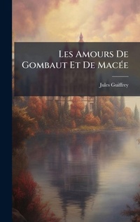 Abbildung von: Les Amours De Gombaut Et De MacA(c)e - Hutson Street Press