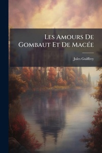 Abbildung von: Les Amours De Gombaut Et De MacA(c)e - Hutson Street Press