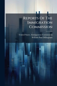 Abbildung von: Reports Of The Immigration Commission - Hutson Street Press