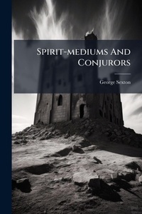 Enlarge image Cover: Spirit-mediums And Conjurors - Hutson Street Press