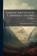 Bild: Samlede Skrifter Af H. C. Andersen, Volumes 13-16... - Hutson Street Press
