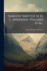 Bild: Samlede Skrifter Af H. C. Andersen, Volumes 13-16... - Hutson Street Press
