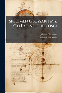 Abbildung von: Specimen Glossarii M.s. Cti Latino-theotisci - Hutson Street Press