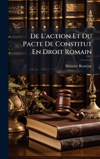 Abbildung von: De L'action Et Du Pacte De Constitut En Droit Romain - Hutson Street Press