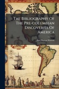 Cover: The Bibliography Of The Pre-columbian Discoveries Of America - Hutson Street Press