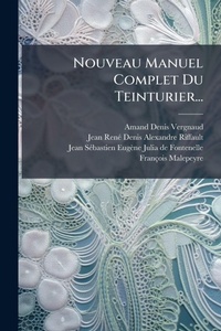 Abbildung von: Nouveau Manuel Complet Du Teinturier... - Hutson Street Press