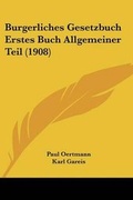 Bild: Burgerliches Gesetzbuch Erstes Buch Allgemeiner Teil (1908) - Kessinger Publishing