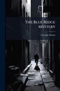 Cover: The Blue Ridge Mystery - Hutson Street Press